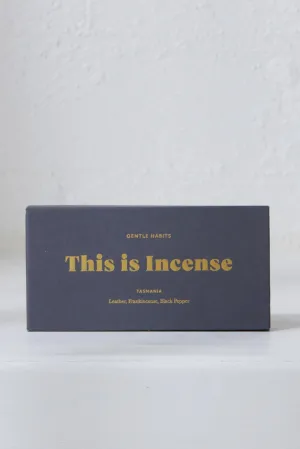 GENTLE HABITS THIS IS INCENSE - TASMANIA