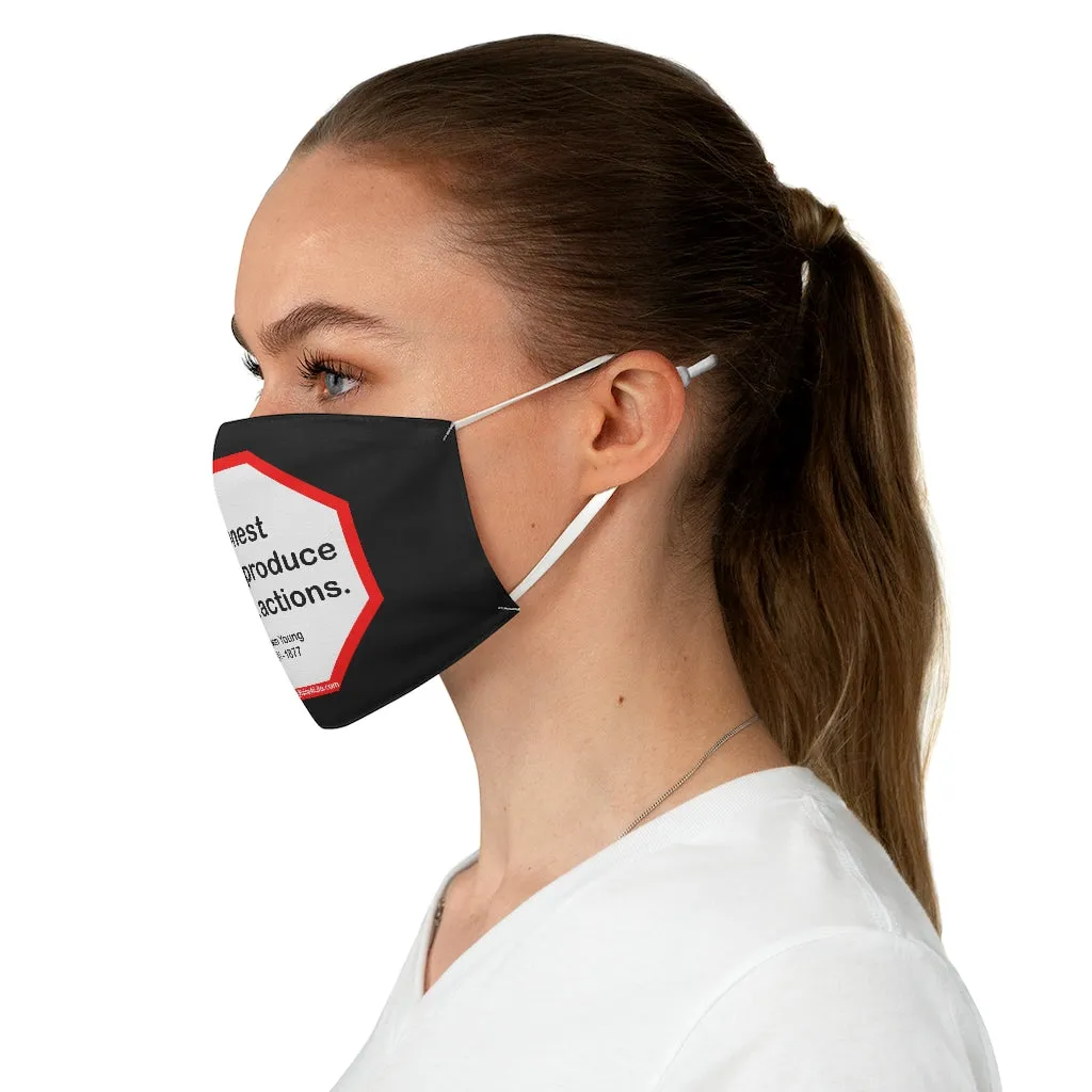 Honest hearts produce honest actions.  -  Brigham Young  1801 - 1877  - B4Uspeak Make a Statement Fabric Face Mask blk
